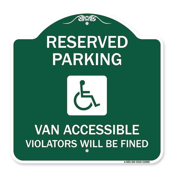 Reserved Parking Van Accessible Violators Will Be Fined With Graphic, Green & White, GW-1818-23000